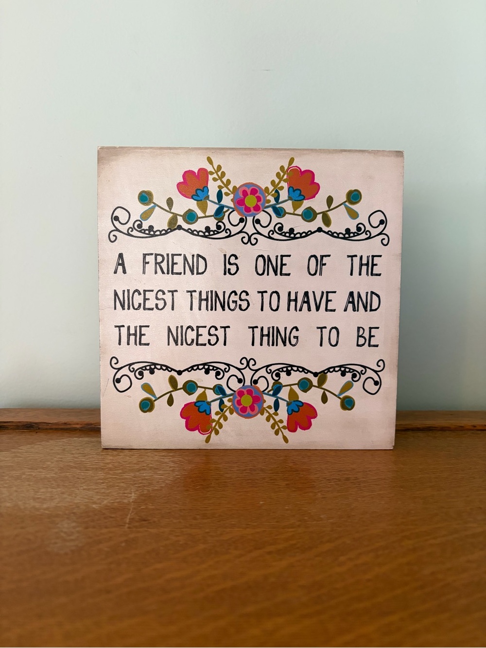 NATURAL LIFE Floral Friend Quote Sign - Pink, Blue, Green
